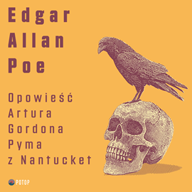 Audiobook Opowieść Arthura Gordona Pyma z Nantucket  - autor Edgar Allan Poe   - czyta Wojciech Masiak