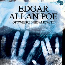 Audiobook Opowieści niesamowite  - autor Edgar Allan Poe   - czyta Antoni Rot