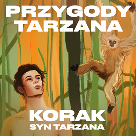 Audiobook Przygody Tarzana Tom IV - Korak syn Tarzana  - autor Edgar Burroughs   - czyta Stanisław Górka