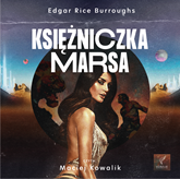 Audiobook Księżniczka Marsa  - autor Edgar Rice Burroughs   - czyta Maciej Kowalik