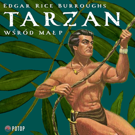 Audiobook Tarzan wśród małp  - autor Edgar Rice Burroughs   - czyta Artur Ziajkiewicz