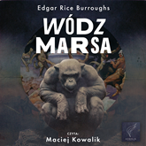 Audiobook Wódz Marsa  - autor Edgar Rice Burroughs   - czyta Maciej Kowalik