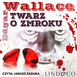 Audiobook Twarz o zmroku  - autor Edgar Wallace   - czyta Janusz Zadura