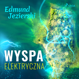 Audiobook Wyspa elektryczna  - autor Edmund Jezierski   - czyta Paweł Werpachowski