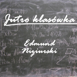 Audiobook Jutro klasówka  - autor Edmund Niziurski  