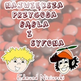 Audiobook Największa przygoda Bąbla i Syfona  - autor Edmund Niziurski  