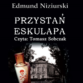 Audiobook Przystań Eskulapa  - autor Edmund Niziurski   - czyta Tomasz Sobczak