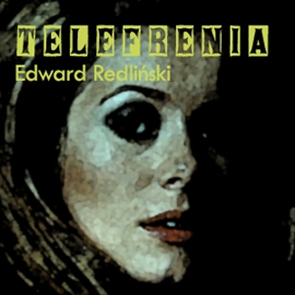 Audiobook Telefrenia  - autor Edward Redliński  