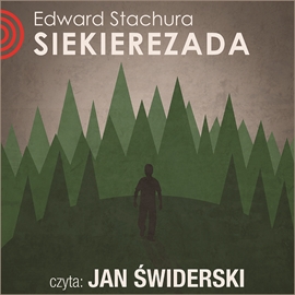 Audiobook Siekierezada  - autor Edward Stachura   - czyta Jan Świderski