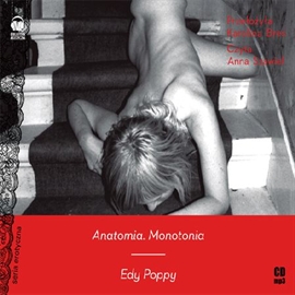 Audiobook Anatomia, Monotonia  - autor Edy Poppy   - czyta Anna Szawiel