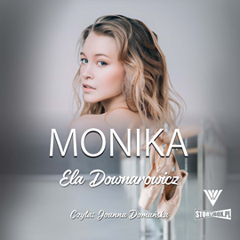 Audiobook Monika  - autor Ela Downarowicz   - czyta Joanna Domańska