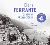 Audiobook Genialna przyjaciółka  - autor Elena Ferrante   - czyta Laura Breszka