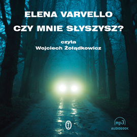 Audiobook Czy mnie słyszysz?  - autor Elena Varvello   - czyta Wojciech Żołądkowicz