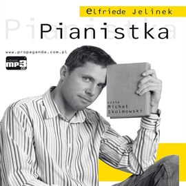 Audiobook Pianistka  - autor Elfriede Jelinek   - czyta Michał Skolmowski
