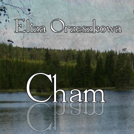 Audiobook Cham  - autor Eliza Orzeszkowa   - czyta Maciej Szary