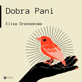Audiobook Dobra Pani  - autor Eliza Orzeszkowa   - czyta Magda Karel