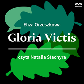 Audiobook Gloria Victis  - autor Eliza Orzeszkowa   - czyta Natalia Stachyra