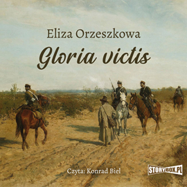 Audiobook Gloria victis  - autor Eliza Orzeszkowa   - czyta Konrad Biel