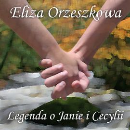 Audiobook Legenda o Janie i Cecylii  - autor Eliza Orzeszkowa   - czyta Ryszard Nadrowski