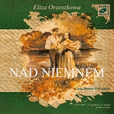 Audiobook Nad Niemnem  - autor Eliza Orzeszkowa   - czyta Roman Felczyński