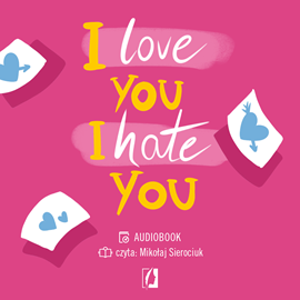 Audiobook I love you, I hate you  - autor Elizabeth Davis   - czyta Mikołaj Sierociuk
