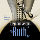 Audiobook Ruth  - autor Elizabeth Gaskell   - czyta Katarzyna Gałązka
