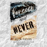 Audiobook Forever and Never  - autor Ella Fields   - czyta zespół aktorów