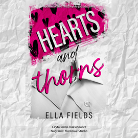 Audiobook Hearts and Thorns  - autor Ella Fields   - czyta zespół aktorów