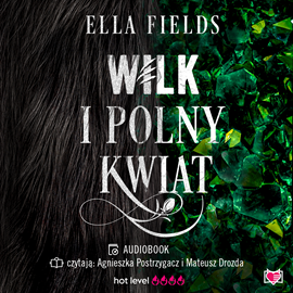 Audiobook Wilk i Polny Kwiat  - autor Ella Fields   - czyta zespół aktorów