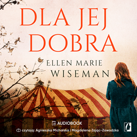 Audiobook Dla jej dobra  - autor Ellen Marie Wiseman   - czyta zespół aktorów