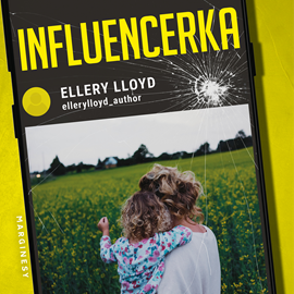 Audiobook Influencerka  - autor Ellery Lloyd   - czyta Ewa Jakubowicz