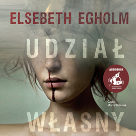Audiobook Udział własny  - autor Elsebeth Egholm   - czyta Marta Walesiak