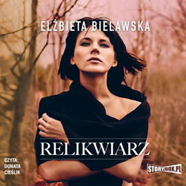 Audiobook Relikwiarz  - autor Elżbieta Bielawska   - czyta Donata Cieślik
