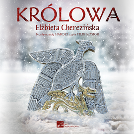 Audiobook Królowa  - autor Elżbieta Cherezińska   - czyta Filip Kosior