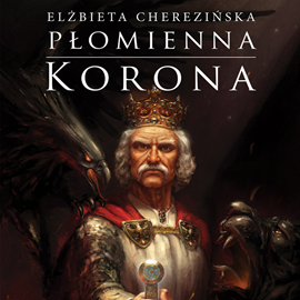 Audiobook Płomienna korona  - autor Elżbieta Cherezińska   - czyta Filip Kosior