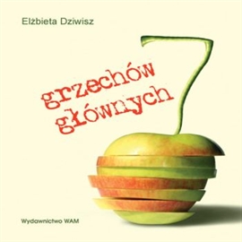 Audiobook Siedem Grzechów Głównych  - autor Elżbieta Dziwisz  