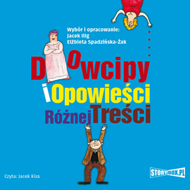 Audiobook Dowcipy i opowieści różnej treści  - autor Elżbieta Spadzińska-Żak   - czyta Jacek Kiss