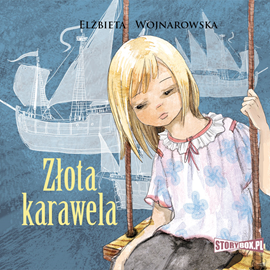Audiobook Złota karawela  - autor Elżbieta Wojnarowska   - czyta Gabriela Jaskuła