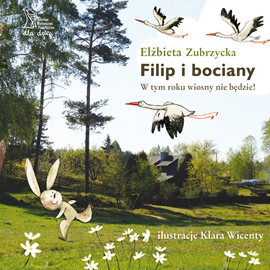 Audiobook Filip i bociany  - autor Elżbieta Zubrzycka   - czyta Anna Kerth