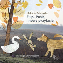 Audiobook Filip, Pusia i nowy przyjaciel  - autor Elżbieta Zubrzycka   - czyta Anna Kerth