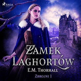 Audiobook Zamek Laghortów  - autor E.M. Thorhall   - czyta Monika Chrzanowska