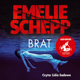 Audiobook Brat  - autor Emelie Schepp   - czyta Lidia Sadowy