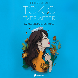 Audiobook Tokio ever after  - autor Emiko Jean   - czyta Julia Łukowiak