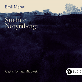 Audiobook Studnie Norymbergi  - autor Emil Marat   - czyta Tomasz Mitrowski