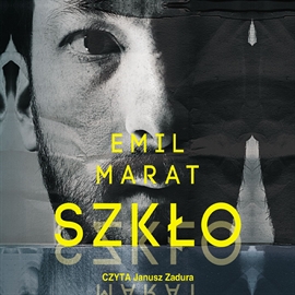 Audiobook Szkło  - autor Emil Marat   - czyta Janusz Zadura