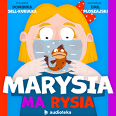 Audiobook Marysia ma Rysia  - autor Emil Płoszajski;Dominika Sell-Kukułka   - czyta zespół lektorów