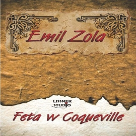 Audiobook Feta w Coqueville  - autor Emil Zola   - czyta Andrzej Szopa