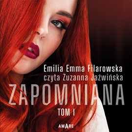 Audiobook Zapomniana - tom I  - autor Emilia Emma Filarowska   - czyta Zuzanna Jaźwińska