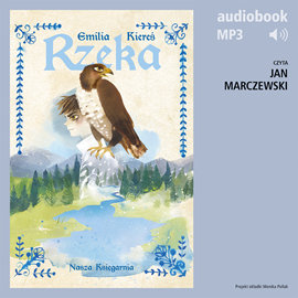 Audiobook Rzeka  - autor Emilia Kiereś   - czyta Jan Marczewski