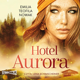 Audiobook Hotel Aurora  - autor Emilia Teofila Nowak   - czyta Lena Schimscheiner
